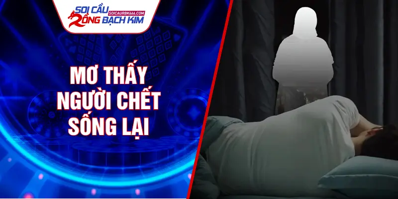 Mơ thấy người chết sống lại